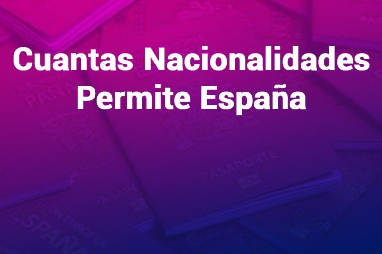 ¿Cuántas Nacionalidades Permite España
